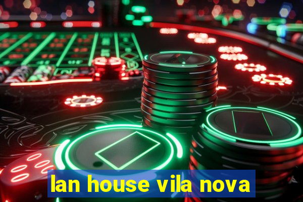 lan house vila nova